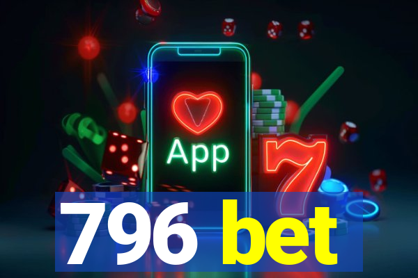 796 bet